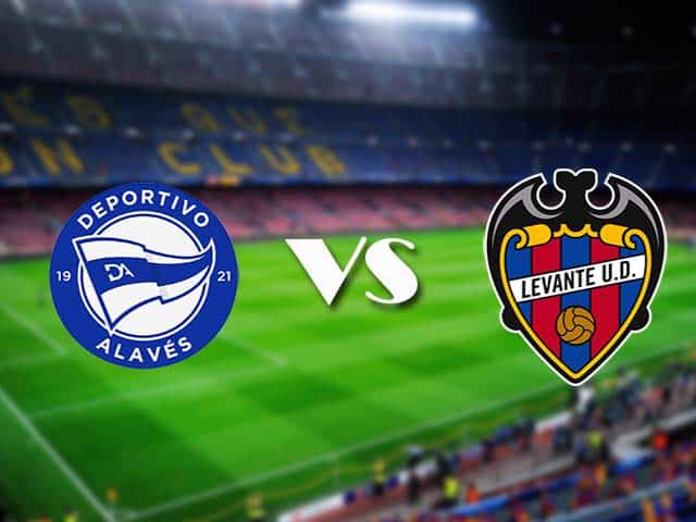 Soi kèo nhà cái Alaves vs Levante, 08/05/2021 - VĐQG Tây Ban Nha