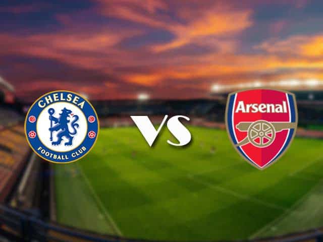 Soi kèo Chelsea vs Arsenal, 13/05/2021 – Ngoại Hạng Anh