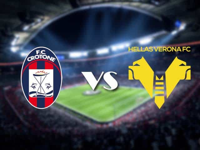 Soi kèo Crotone vs Verona, 14/05/2021 – VĐQG Ý [Serie A]