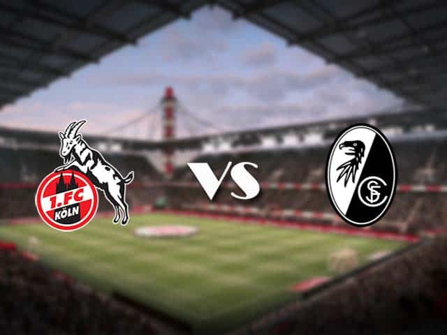 Soi kèo nhà cái FC Koln vs Freiburg, 09/05/2021 - VĐQG Đức [Bundesliga]