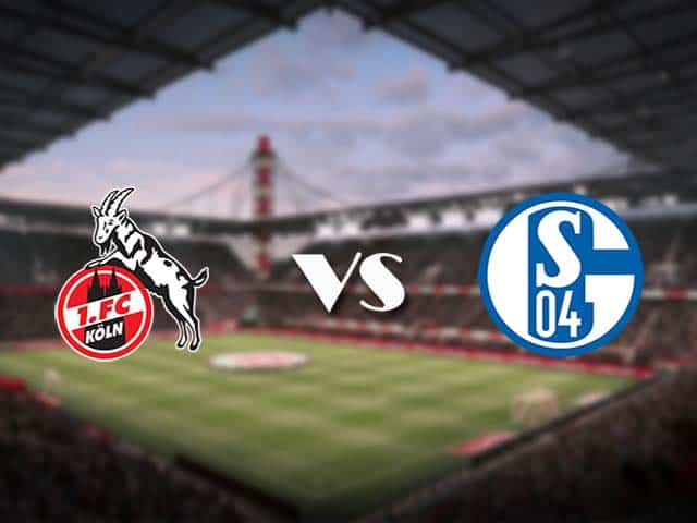 Soi kèo nhà cái FC Koln vs Schalke, 22/05/2021 - VĐQG Đức [Bundesliga]