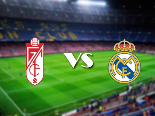 Soi kèo Granada CF vs Real Madrid, 14/05/2021 – VĐQG Tây Ban Nha