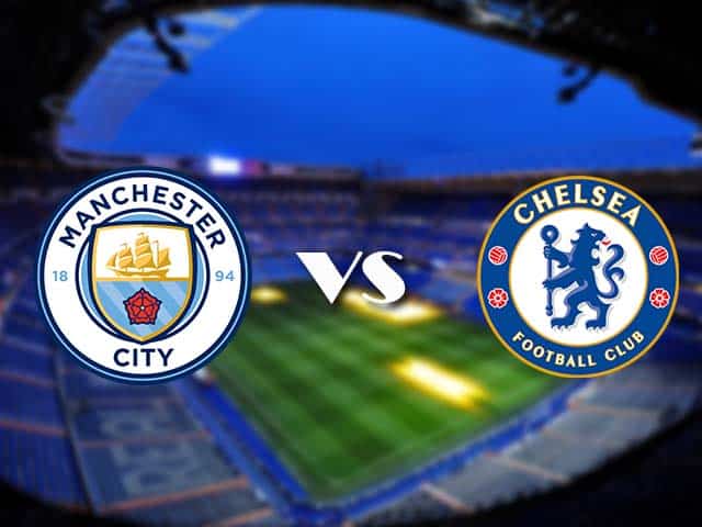 Soi kèo Manchester City vs Chelsea, 30/05/2021 –  Champions League