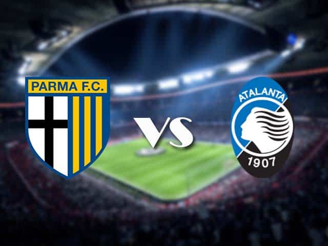 Soi kèo Parma vs Atalanta, 09/05/2021 – VĐQG Ý [Serie A]