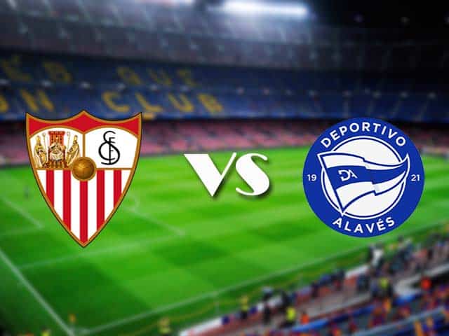 Soi kèo Sevilla vs Alaves, 24/05/2021 – VĐQG Tây Ban Nha