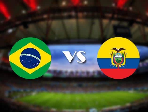 Soi kèo nhà cái Brazil vs Ecuador, 28/06/2021 - Copa America