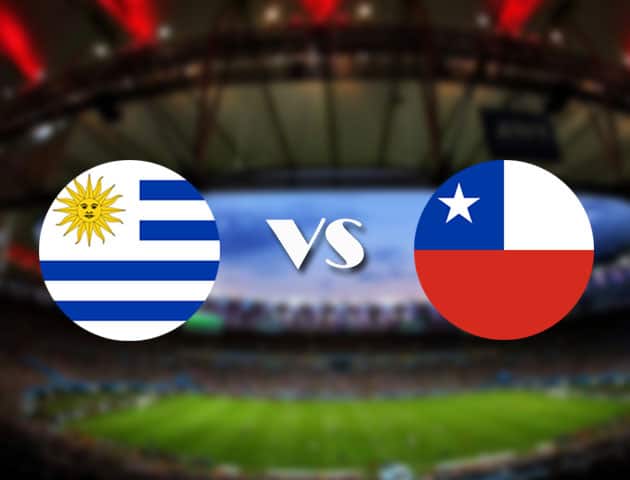 Soi kèo nhà cái Uruguay vs Chile, 22/06/2021 - Copa America