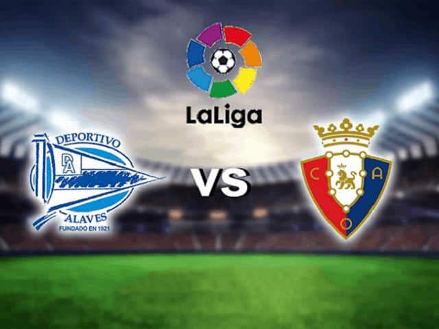 Soi kèo Alaves vs Osasuna, 19/09/2021 – VĐQG Tây Ban Nha