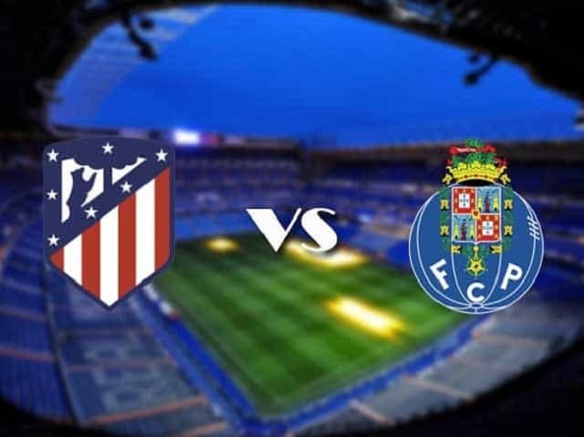 Soi kèo Atletico Madrid vs Porto, 16/09/2021 – Champions League